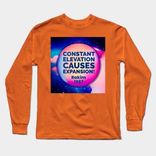 Rakim : Constant elevation causes expansion Long Sleeve T-Shirt